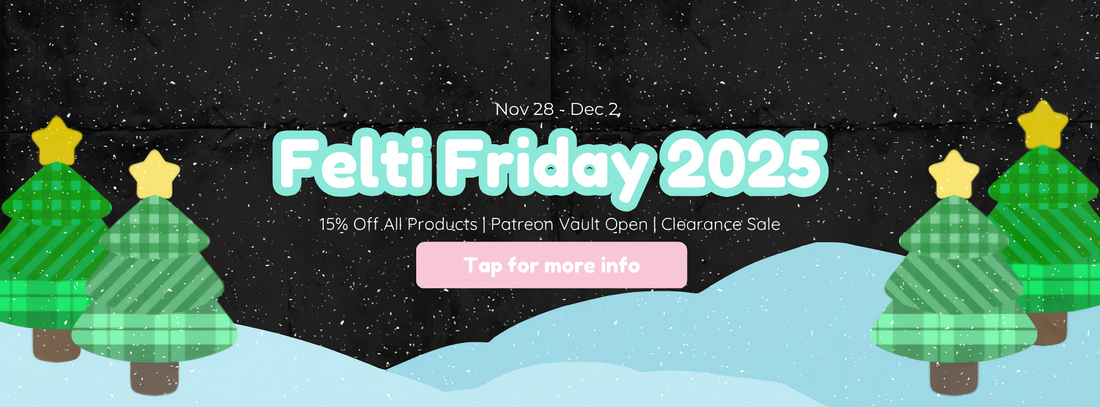 Felti Friday 2025 🧸🎄